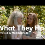 What They Had reviewed by Mark Kermode