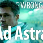 Everything Wrong With Ad Astra In 14 Minutes Or Less