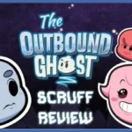 The Outbound Ghost | SCRUFF REVIEW