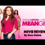 Mean Girls (2004) Movie Review by Dave Gulick
