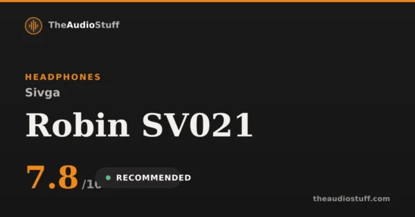 Sivga Robin SV021 Review: A Very V-Shaped Budget Headphone