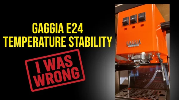 Gaggia E24 - I was Wrong