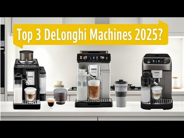 Top 3 DeLonghi Coffee Machines in 2025 | Magnifica Plus vs Rivelia vs Eletta Explore - YouTube
