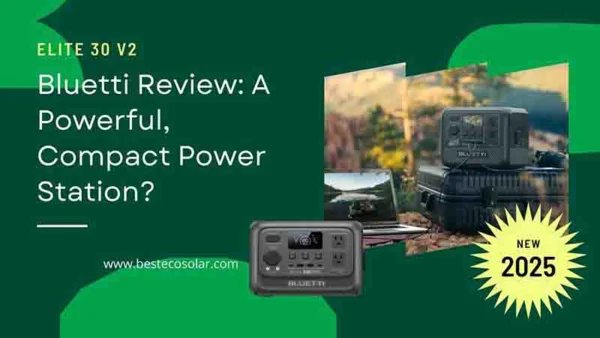 Bluetti Elite 30 V2 Review: A Powerful, Compact Power Station? -