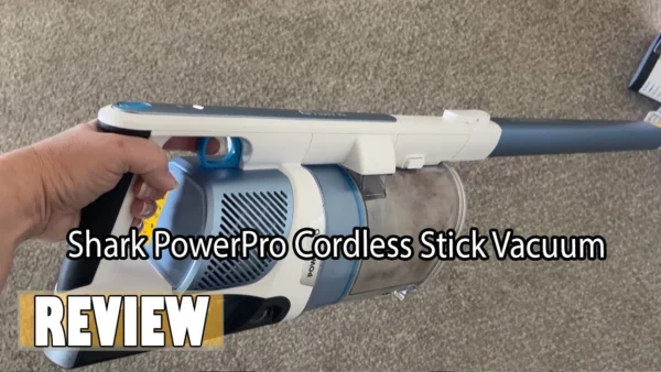 Shark PowerPro Cordless Stick Vacuum Review - See Before You Buy
