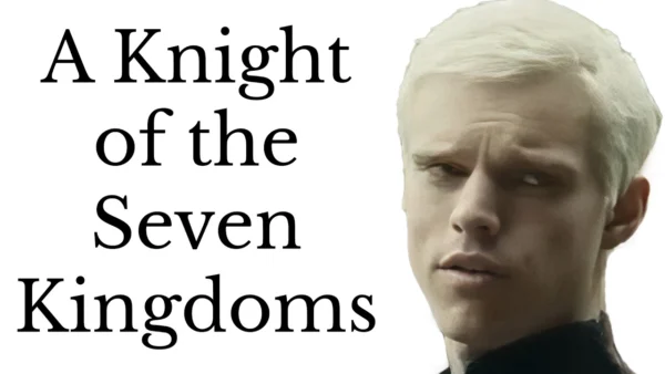 Intro to A Knight of the Seven Kingdoms (no spoilers)
