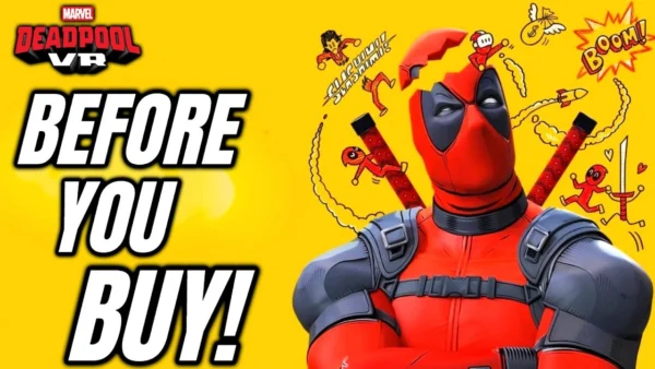 Deadpool VR: 10 Things You Should Know Before You Buy!