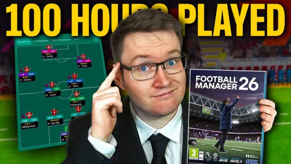 I’ve Played FM26 for 100 Hours – Here’s What You Need to Know