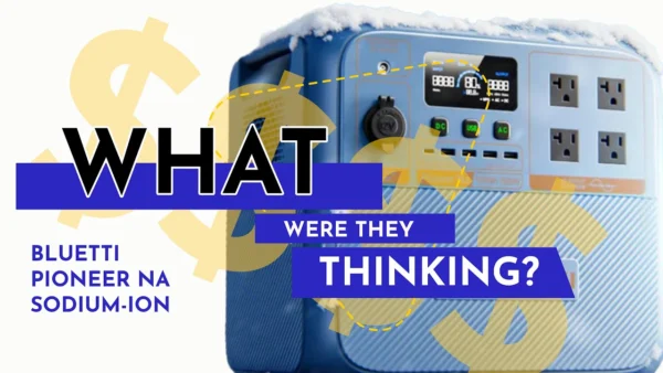 Why Am I Salty About the Bluetti Pioneer Na, the first sodium-ion power station?