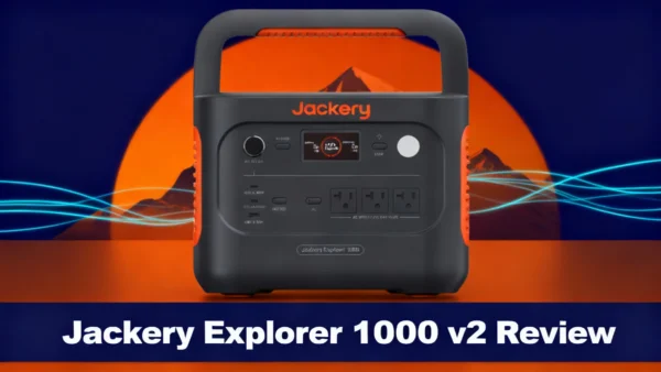 Jackery Explorer 1000 v2 Review: What's New and Improved?