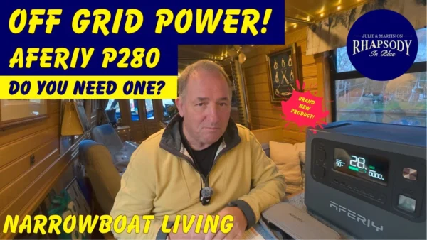 Extra - NEW MODEL Aferiy P280! | Portable Power | NARROWBOAT Living Ep187