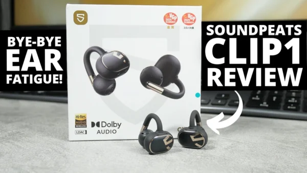 SoundPeats Clip1 REVIEW: The Most Comfortable Earbuds Yet?