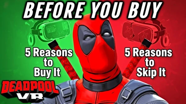 Deadpool VR: 5 Reasons to Buy It & 5 Reasons to Skip It - BEFORE YOU BUY