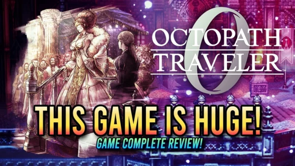 80+ Hours Later! Reviewing the BIGGEST Octopath Traveler Game EVER!