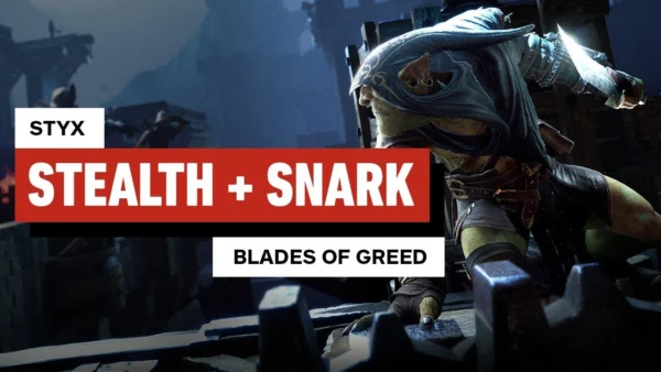 Styx: Blades of Greed Aims to Carry the Torch for Stealth Games
