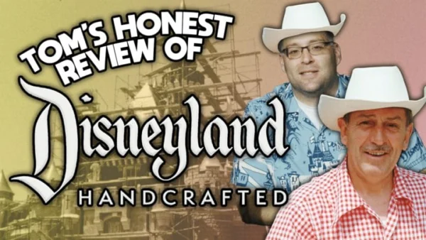 Tom's Honest Review: 'Disneyland Handcrafted' - WDWNT