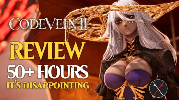 Code Vein 2 Review - Bigger is Not ALWAYS Better