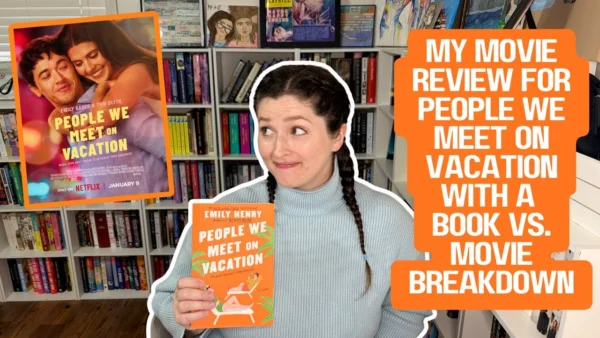 People We Meet on Vacation Movie Review with a Book vs. Movie Breakdown