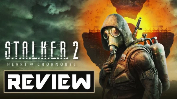 S.T.A.L.K.E.R. 2: Heart of Chornobyl - Review in 2026