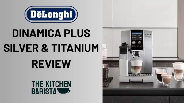 De'Longhi Dinamica Plus Review: Silver vs Titanium – Which One Should You Buy?
