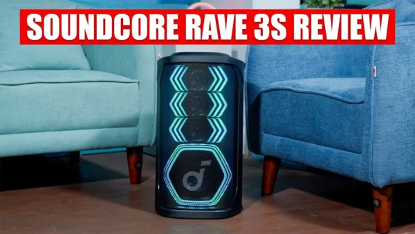soundcore Rave 3S Review - The Ultimate Party Powerhouse!