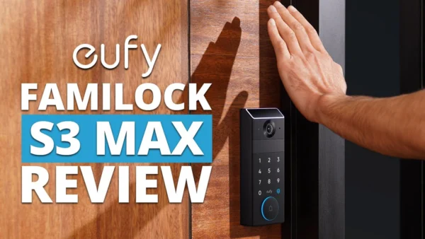 eufy FamiLock S3 Max Review - The Smart Lock That Does It All!