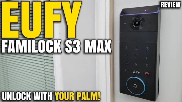 eufy’s Best Video Lock So Far! | eufy Familock S3 Max Review