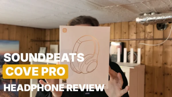 Soundpeats Cove Pro - Review