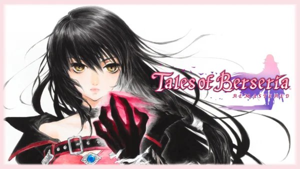 Tales of Berseria Remastered Review – Living true to yourself