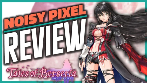 Tales of Berseria Remastered Review - When a Masterful Story Outshines Its Own Combat