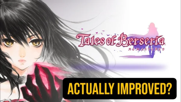 Should You Buy Tales of Berseria Remastered Or Just The Original?