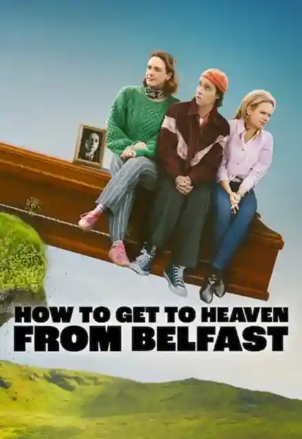 How to Get to Heaven: A Brilliant Dark Comedy on Netflix