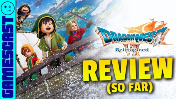 Dragon Quest VII Reimagined Review (So Far) - Kinda Funny Gamescast