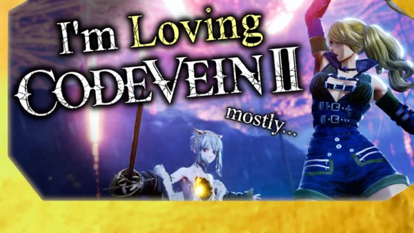 I'm Loving Code Vein 2... Mostly... - Spoiler Free Impressions Thing
