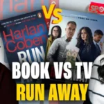 Run Away by Harlan Coben: Book vs Netflix Series – What Changed & Why It Matters