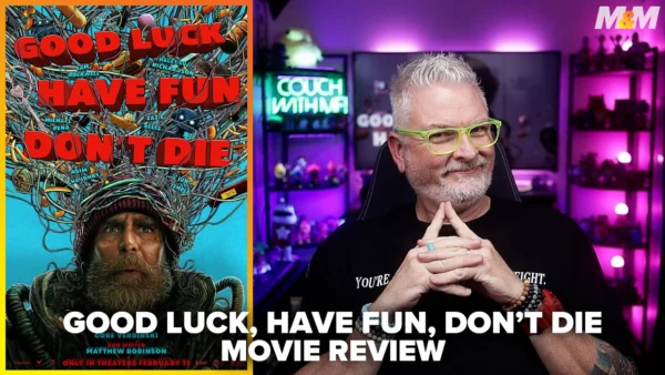GOOD LUCK, HAVE FUN, DON'T DIE (2026) Movie Review