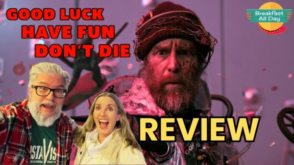 GOOD LUCK, HAVE FUN, DON'T DIE Movie Review | Sam Rockwell | Juno Temple