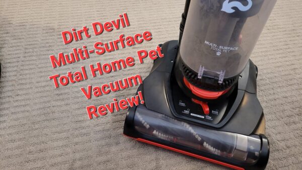 Dirt Devil Multi-Surface Total Home Pet In-Depth Vacuum Review (UD76410)
