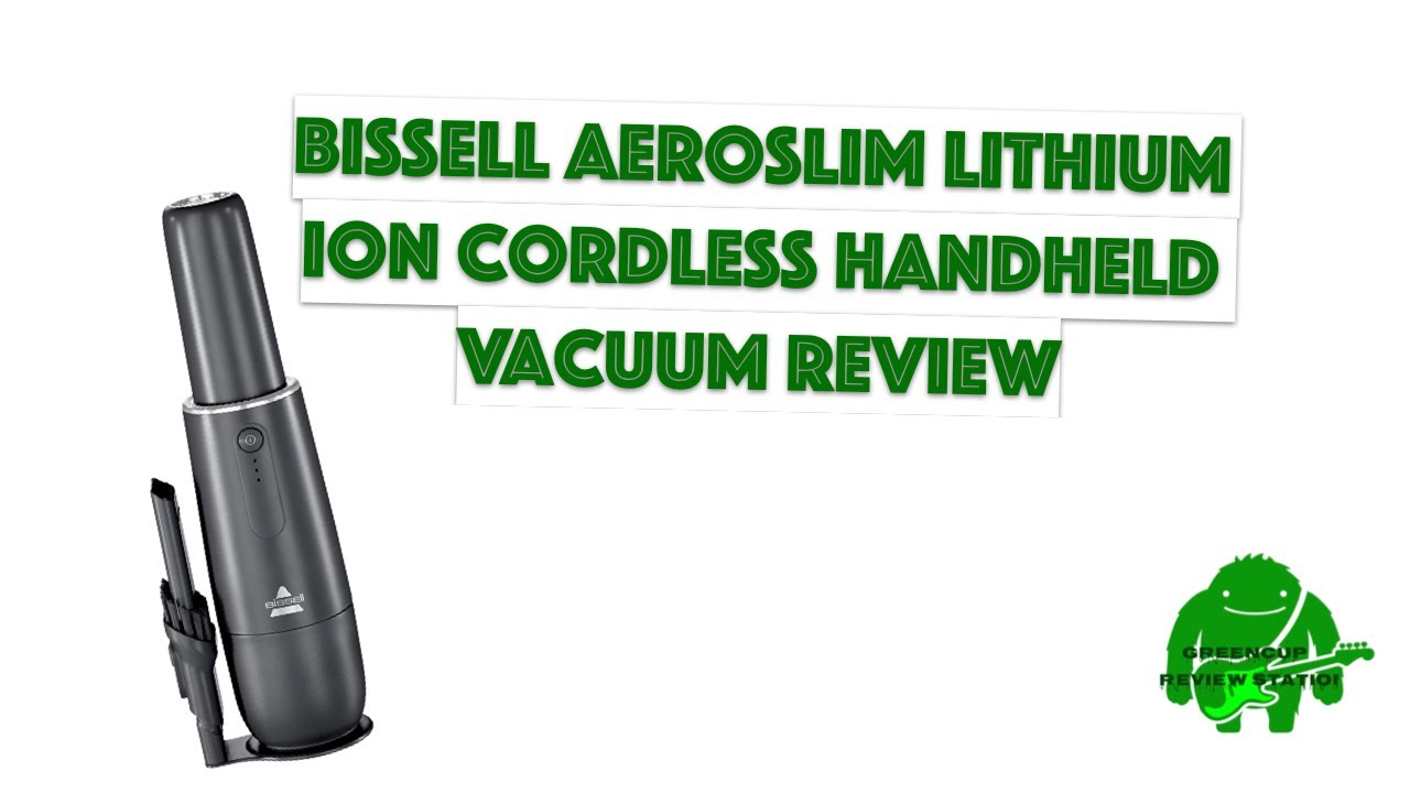 BISSELL AeroSlim Lithium Ion Cordless Handheld Vacuum Review