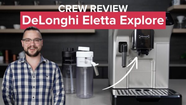 Does the DeLonghi Eletta Explore Make Good Coffee? Crew Review!