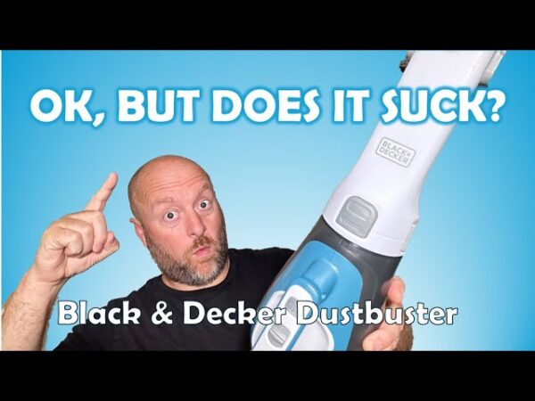 Does It Suck? - Black & Decker AdvancedClean Dustbuster