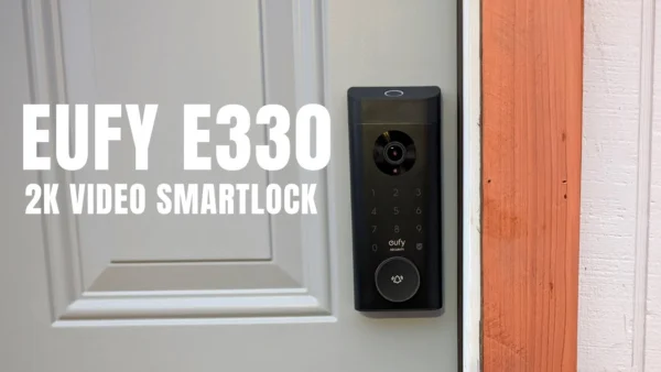Eufy E330 Video SmartLock Review | Best Video Doorbell?