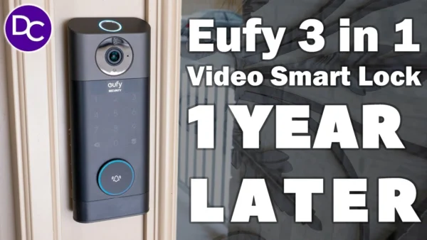 Eufy S330 Video Smart Lock -1 Year Later 💪