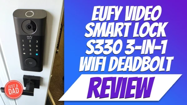 Eufy Security Video Smart Lock S330 3-in-1 WIFI Deadbolt REVIEW