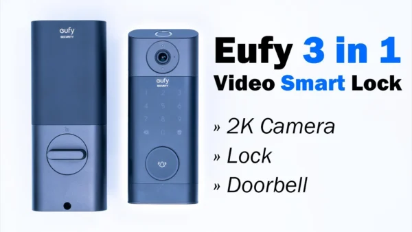 Eufy 3 in 1 Video Smart Lock - The Last Smart Lock You NEED!