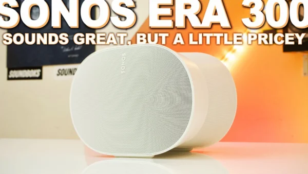 Sonos Era 300 Review - Sounds Great, But A Little Pricey