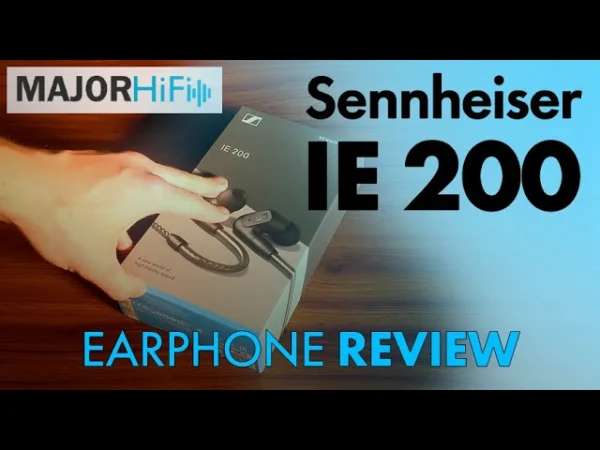 Sennheiser IE 200 Review: Newest and most Affordable Addition to the IE Series of Earphones