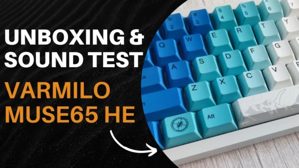 VARMILO MUSE65 HE Unboxing and Sound Test