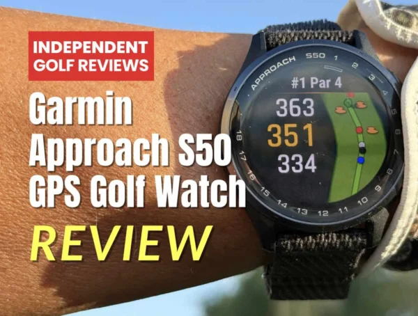Garmin Approach S50 GPS Golf Watch Review - Independent Golf Reviews