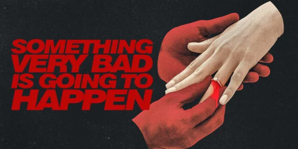 Something Very Bad Is Going to Happen – Review | Netflix | Heaven of Horror